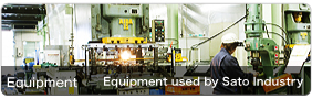 Equipment Equipment used by Sato Industry